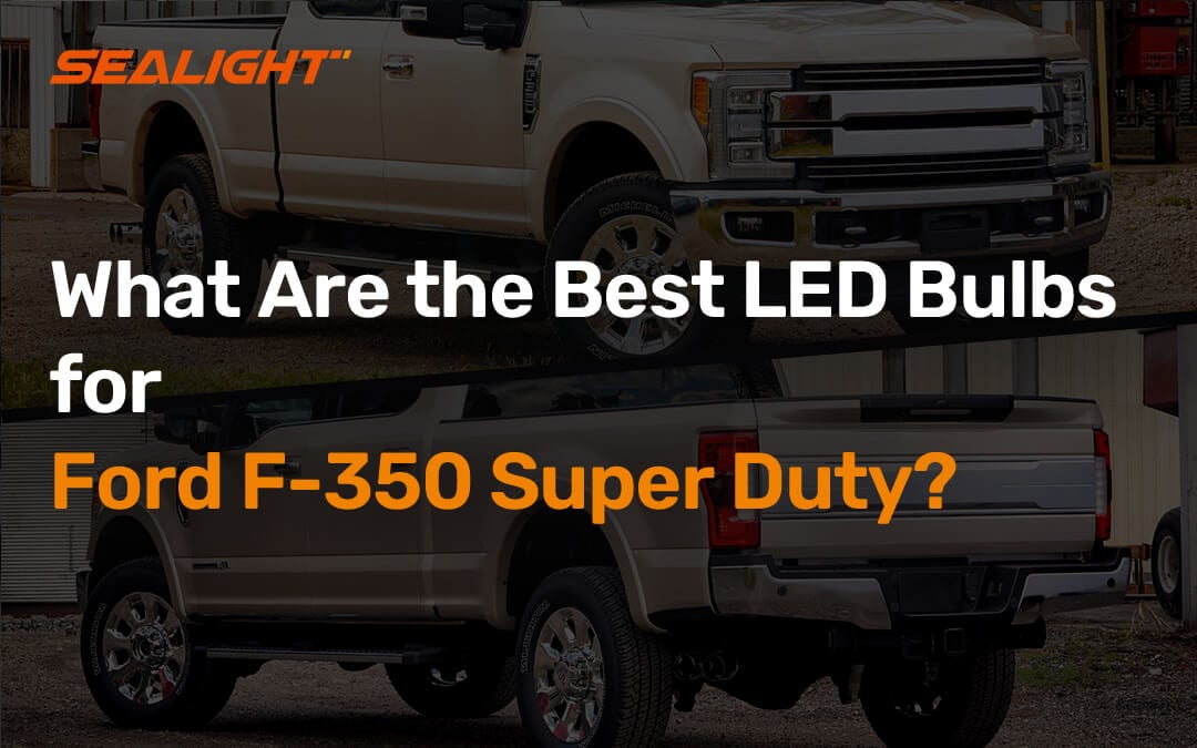 What Are the Best LED Bulbs for the Ford F‑350 Super Duty?
