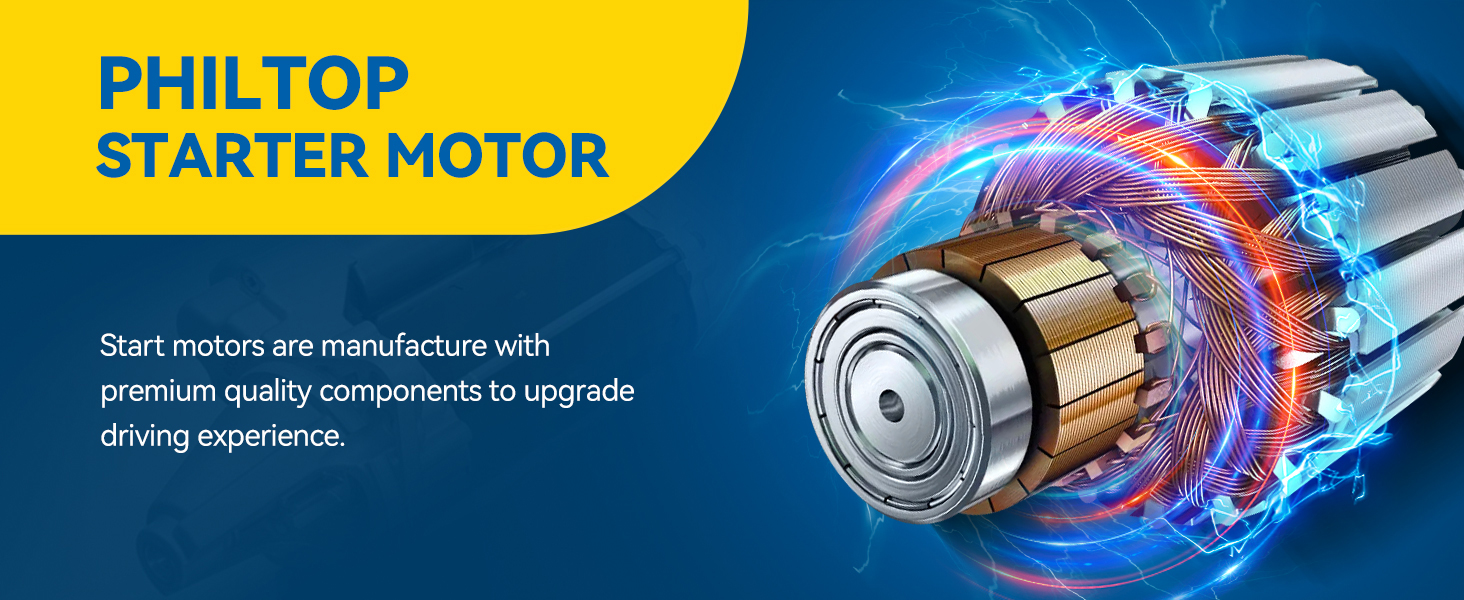 PHILTOPSTARTER MOTOR Start motors are manufacture withpremium quality components